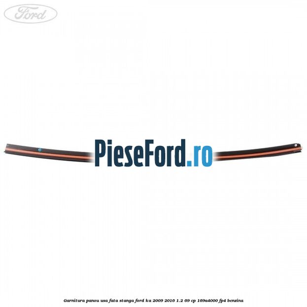 Garnitura panou usa fata stanga Ford Ka 2009-2016 1.2 69 cp 169A4000, FP4 benzina