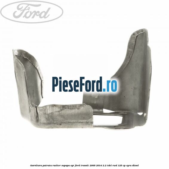 Garnitura patrata racitor supapa EGR Ford Transit 2006-2014 2.2 TDCi RWD 125 cp CYRA diesel