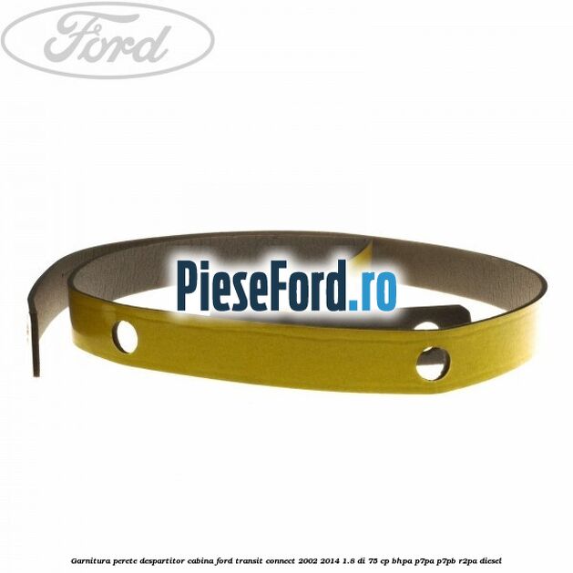 Garnitura perete despartitor cabina Ford Transit Connect 2002-2014 1.8 Di 75 cp BHPA, P7PA, P7PB, R2PA diesel