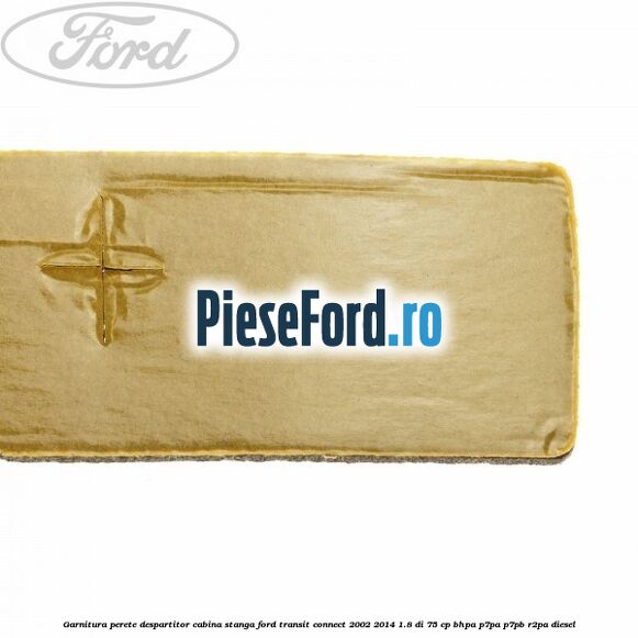 Garnitura perete despartitor cabina stanga Ford Transit Connect 2002-2014 1.8 Di 75 cp BHPA, P7PA, P7PB, R2PA diesel