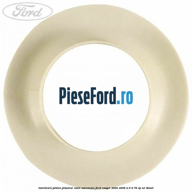 Garnitura pinion planetar cutie automata Ford Ranger 2002-2006 2.5 D 78 cp Garnitura pinion planetar cutie automata Ford Ranger 2002-2006 2.5 D 78 cp WL diesel