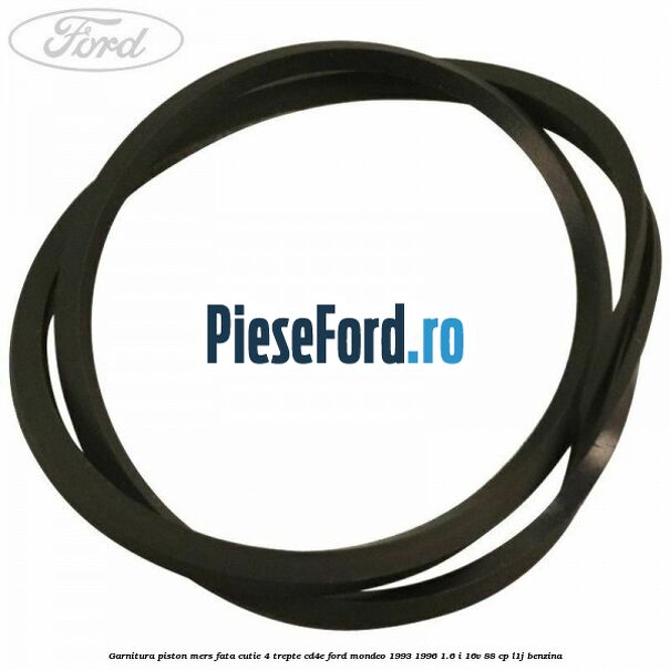 Garnitura piston mers fata cutie 4 trepte CD4E Ford Mondeo 1993-1996 1.6 i 16V 88 cp Garnitura piston mers fata cutie 4 trepte CD4E Ford Mondeo 1993-1996 1.6 i 16V 88 cp L1J benzina
