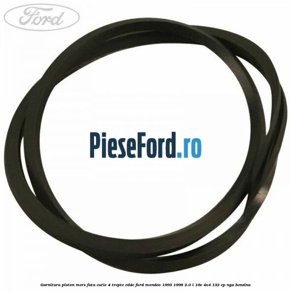 Garnitura piston mers fata cutie 4 trepte CD4E Ford Mondeo 1993-1996 2.0 i 16V 4x4 132 cp NGA benzina