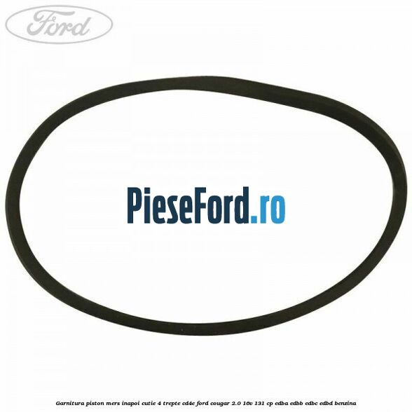 Garnitura piston mers inapoi cutie 4 trepte CD4E Ford Cougar 2.0 16V 131 cp EDBA, EDBB, EDBC, EDBD benzina