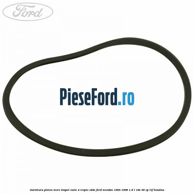 Garnitura piston mers inapoi cutie 4 trepte CD4E Ford Mondeo 1993-1996 1.6 i 16V 90 cp L1F benzina