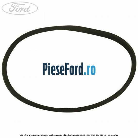 Garnitura piston mers inapoi cutie 4 trepte CD4E Ford Mondeo 1993-1996 1.8 i 16V 115 cp RKA benzina