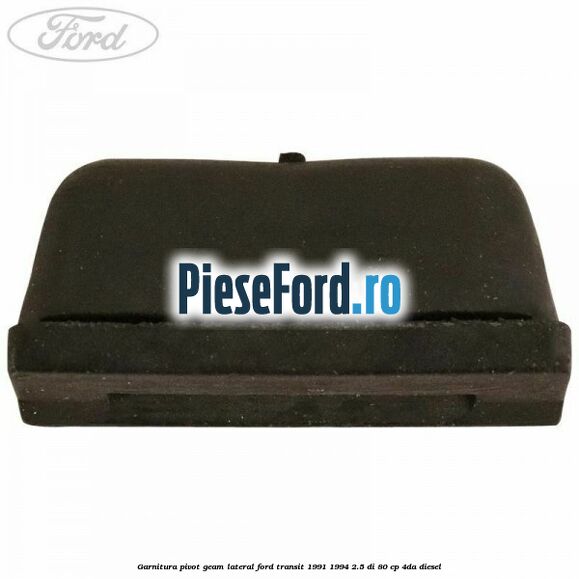 Garnitura pivot geam lateral Ford Transit 1991-1994 2.5 DI 80 cp 4DA diesel