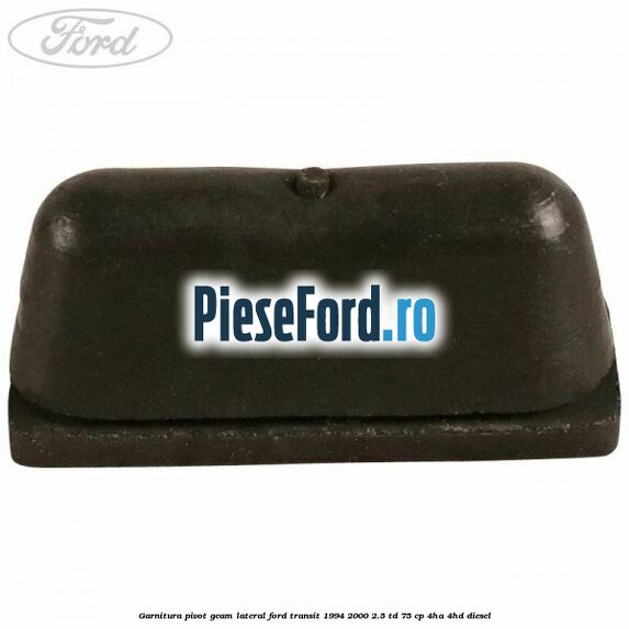 Garnitura pivot geam lateral Ford Transit 1994-2000 2.5 TD 75 cp 4HA, 4HD diesel