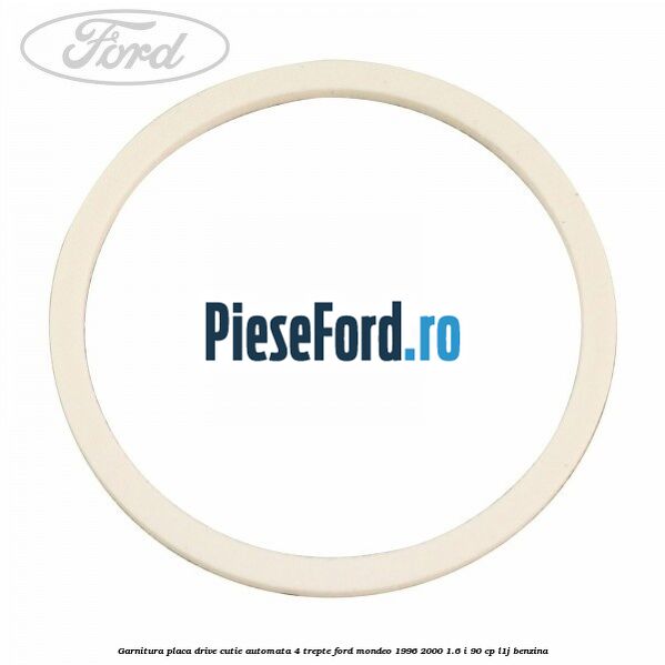 Garnitura placa drive cutie automata 4 trepte Ford Mondeo 1996-2000 1.6 i 90 cp Garnitura placa drive cutie automata 4 trepte Ford Mondeo 1996-2000 1.6 i 90 cp L1J benzina