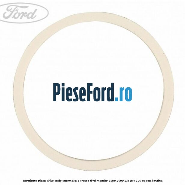 Garnitura placa drive cutie automata 4 trepte Ford Mondeo 1996-2000 2.5 24V 170 cp SEA benzina