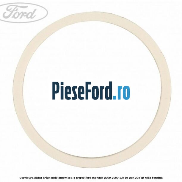 Garnitura placa drive cutie automata 4 trepte Ford Mondeo 2000-2007 3.0 V6 24V 204 cp REBA benzina