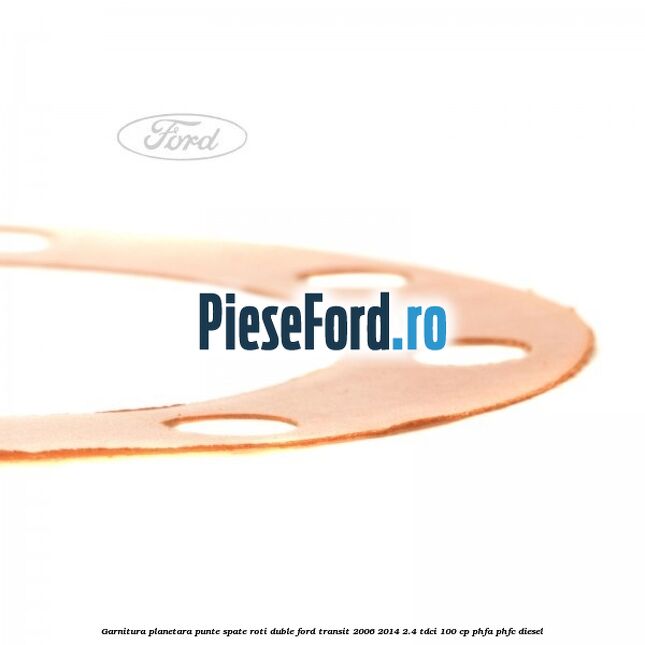 Garnitura planetara punte spate roti duble Ford Transit 2006-2014 2.4 TDCi 100 cp Garnitura planetara punte spate roti duble Ford Transit 2006-2014 2.4 TDCi 100 cp PHFA, PHFC diesel