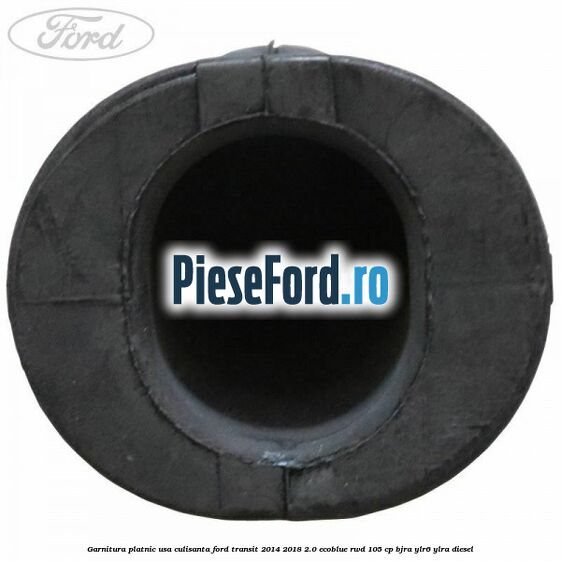 Garnitura platnic usa culisanta Ford Transit 2014-2018 2.0 EcoBlue RWD 105 cp Garnitura platnic usa culisanta Ford Transit 2014-2018 2.0 EcoBlue RWD 105 cp BJRA, YLR6, YLRA diesel