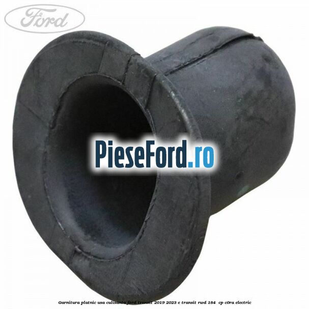 Garnitura platnic usa culisanta Ford Transit 2019-2023 E-TRANSIT RWD 184  cp C0RA electric