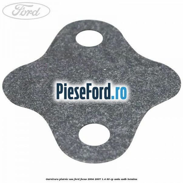 Garnitura platnic usa Ford Focus 2004-2007 1.4 80 cp Garnitura platnic usa Ford Focus 2004-2007 1.4 80 cp ASDA, ASDB benzina
