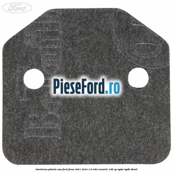 Garnitura platnic usa Ford Focus 2011-2014 1.6 TDCi ECOnetic 105 cp Garnitura platnic usa Ford Focus 2011-2014 1.6 TDCi ECOnetic 105 cp NGDA, NGDB diesel