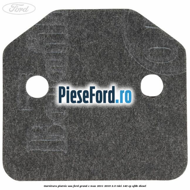 Garnitura platnic usa Ford Grand C-Max 2011-2015 2.0 TDCi 140 cp UFDB diesel