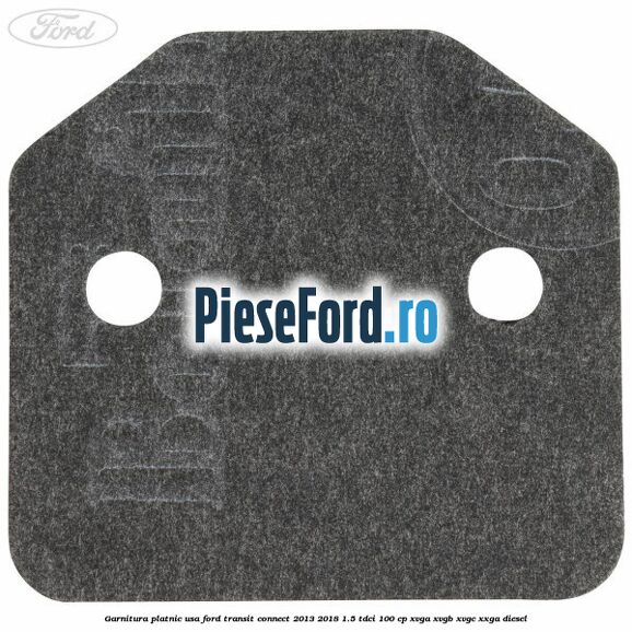 Garnitura platnic usa Ford Transit Connect 2013-2018 1.5 TDCi 100 cp XVGA, XVGB, XVGC, XXGA diesel
