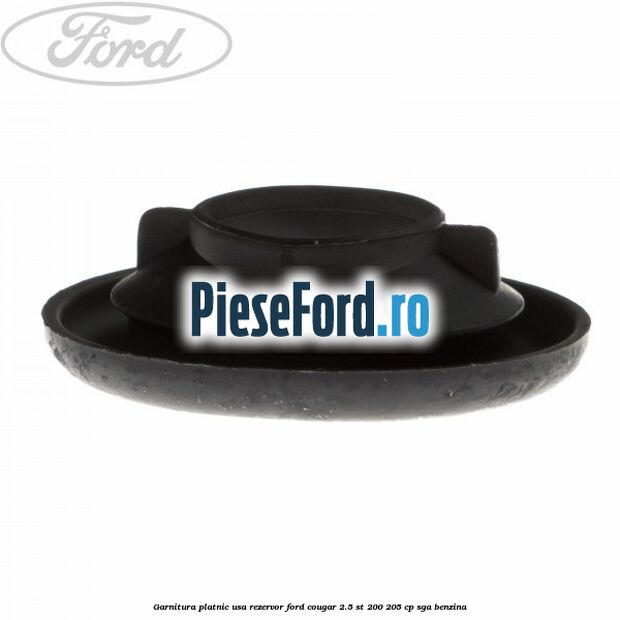 Garnitura platnic usa rezervor Ford Cougar 2.5 ST 200 205 cp SGA benzina