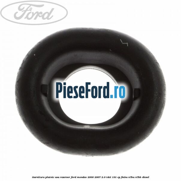 Garnitura platnic usa rezervor Ford Mondeo 2000-2007 2.0 TDCi 131 cp FMBA, N7BA, N7BB diesel