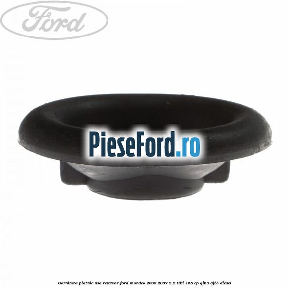 Garnitura platnic usa rezervor Ford Mondeo 2000-2007 2.2 TDCi 155 cp QJBA, QJBB diesel