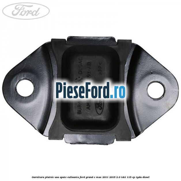 Garnitura platnic usa spate culisanta Ford Grand C-Max 2011-2015 2.0 TDCi 115 cp TYDA diesel