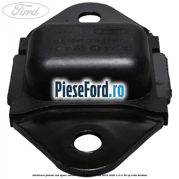 Garnitura platnic usa spate culisanta Ford Grand C-Max 2016-2020 1.6 Ti 85 cp Garnitura platnic usa spate culisanta Ford Grand C-Max 2016-2020 1.6 Ti 85 cp XTDA benzina
