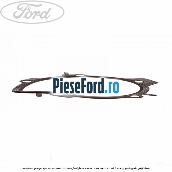 Garnitura, pompa apa an 01/2011-10/2014 Ford Focus C-Max 2003-2007 2.0 TDCi 133 cp Garnitura, pompa apa an 01/2011-10/2014 Ford Focus C-Max 2003-2007 2.0 TDCi 133 cp G6DC, G6DE, G6DF diesel
