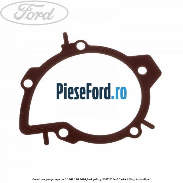 Garnitura, pompa apa an 01/2011-10/2014 Ford Galaxy 2007-2014 2.0 TDCi 163 cp TXWA diesel