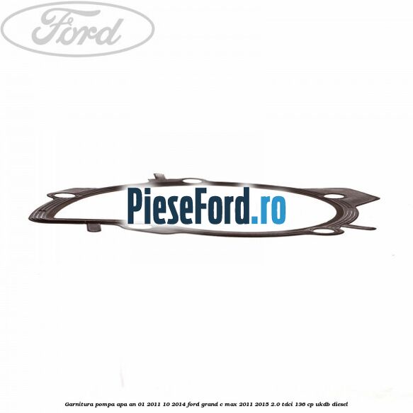 Garnitura, pompa apa an 01/2011-10/2014 Ford Grand C-Max 2011-2015 2.0 TDCi 136 cp UKDB diesel