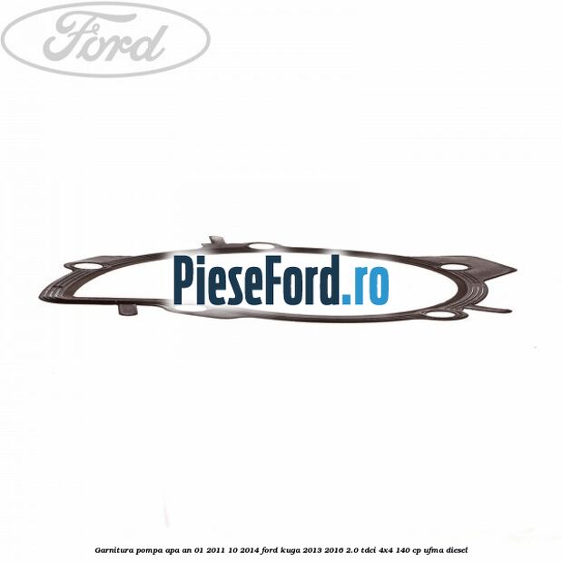Garnitura, pompa apa an 01/2011-10/2014 Ford Kuga 2013-2016 2.0 TDCi 4x4 140 cp UFMA diesel