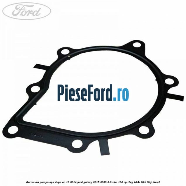 Garnitura pompa apa dupa an 10/2014 Ford Galaxy 2015-2023 2.0 TDCi 180 cp Garnitura pompa apa dupa an 10/2014 Ford Galaxy 2015-2023 2.0 TDCi 180 cp T8CG, T8CH, T8CI, T8CJ diesel