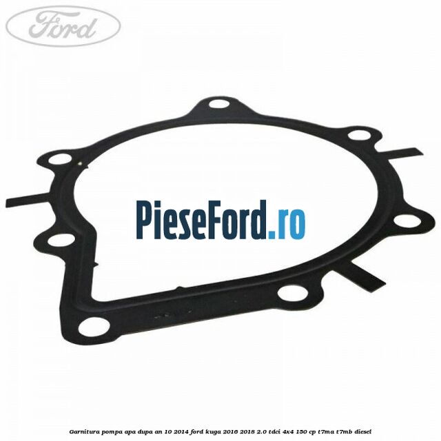 Garnitura pompa apa dupa an 10/2014 Ford Kuga 2016-2018 2.0 TDCi 4x4 150 cp T7MA, T7MB diesel