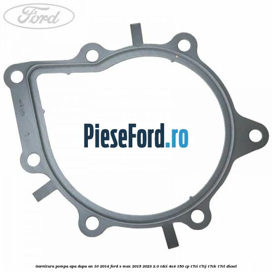 Garnitura pompa apa dupa an 10/2014 Ford S-Max 2015-2023 2.0 TDCi 4x4 150 cp Garnitura pompa apa dupa an 10/2014 Ford S-Max 2015-2023 2.0 TDCi 4x4 150 cp T7CI, T7CJ, T7CK, T7CL diesel