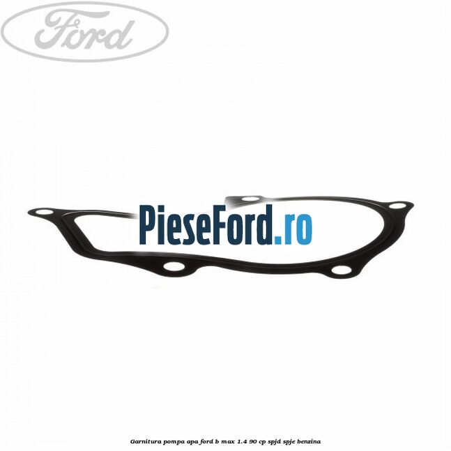 Garnitura pompa apa Ford B-Max 1.4 90 cp SPJD, SPJE benzina