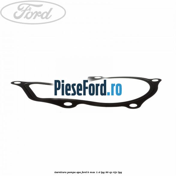 Garnitura pompa apa Ford B-Max 1.4 LPG 90 cp RTJC LPG