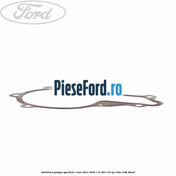 Garnitura, pompa apa Ford C-Max 2011-2015 1.6 TDCi 115 cp T1DA, T1DB diesel