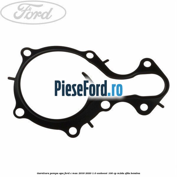Garnitura pompa apa Ford C-Max 2016-2020 1.0 EcoBoost 100 cp M2DA, SFDA benzina