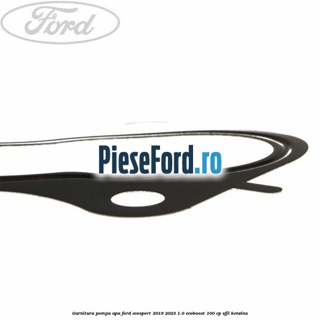 Garnitura pompa apa Ford EcoSport 2019-2023 1.0 EcoBoost 100 cp SFJL benzina
