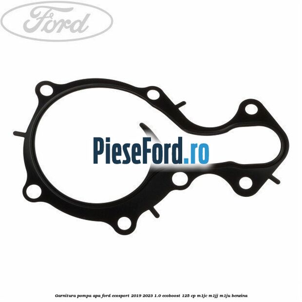 Garnitura pompa apa Ford EcoSport 2019-2023 1.0 EcoBoost 125 cp M1JC, M1JJ, M1JU benzina