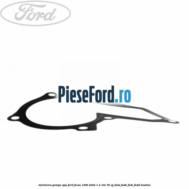 Garnitura pompa apa Ford Focus 1998-2004 1.4 16V 75 cp FXDA, FXDB, FXDC, FXDD benzina