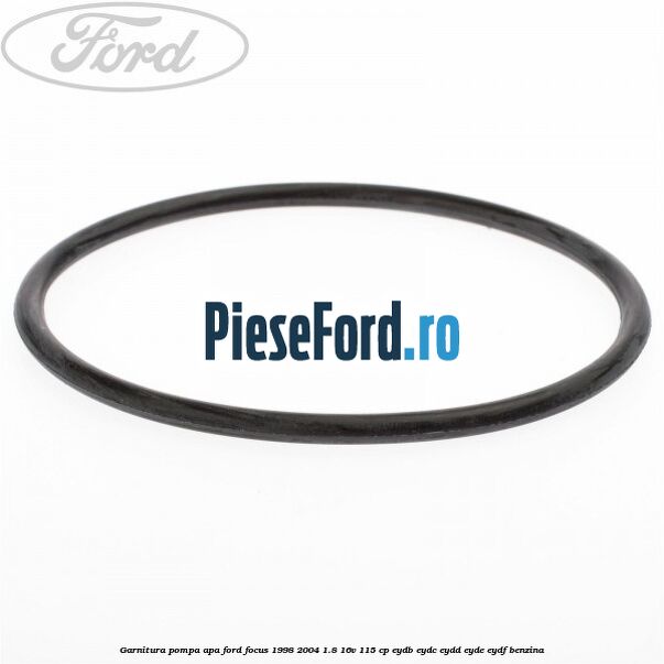 Garnitura pompa apa Ford Focus 1998-2004 1.8 16V 115 cp EYDB, EYDC, EYDD, EYDE, EYDF benzina