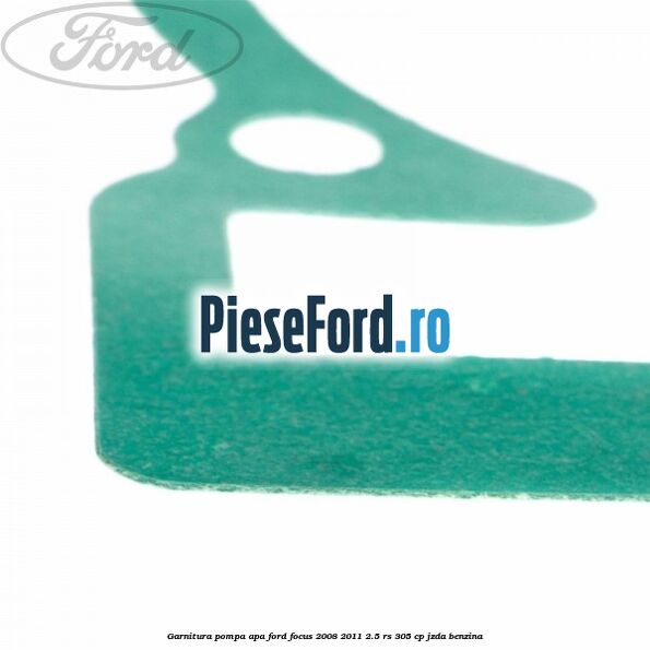 Garnitura, pompa apa Ford Focus 2008-2011 2.5 RS 305 cp JZDA benzina