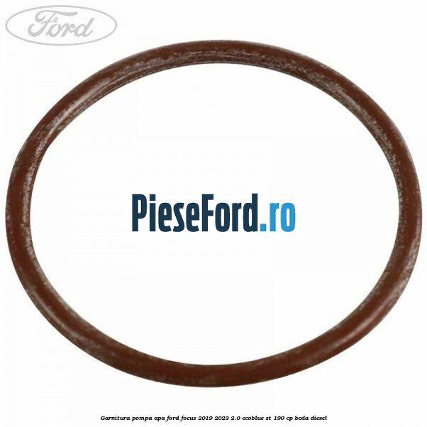 Garnitura pompa apa Ford Focus 2019-2023 2.0 EcoBlue ST 190 cp BCDA diesel