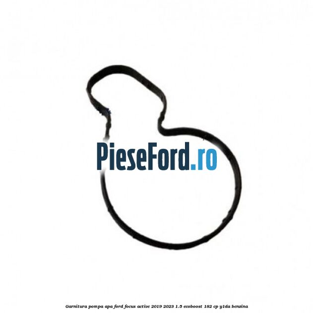 Garnitura pompa apa Ford Focus Active 2019-2023 1.5 EcoBoost 182 cp Y1DA benzina