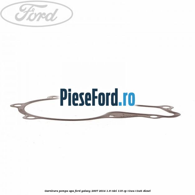 Garnitura, pompa apa Ford Galaxy 2007-2014 1.6 TDCi 115 cp T1WA, T1WB diesel