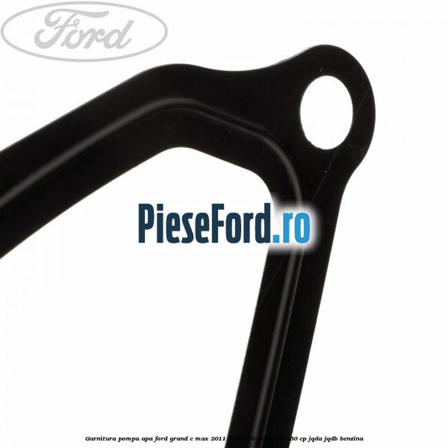 Garnitura pompa apa Ford Grand C-Max 2011-2015 1.6 EcoBoost 150 cp JQDA, JQDB benzina