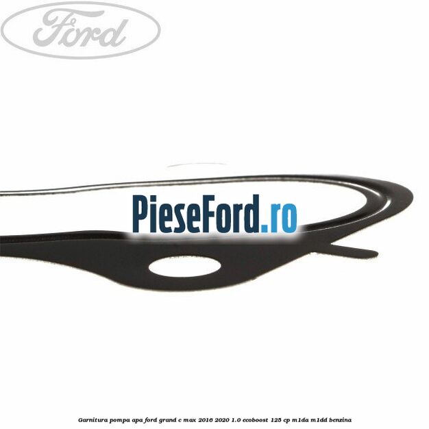 Garnitura pompa apa Ford Grand C-Max 2016-2020 1.0 EcoBoost 125 cp M1DA, M1DD benzina