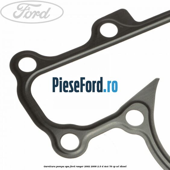 Garnitura, pompa apa Ford Ranger 2002-2006 2.5 D 4x4 78 cp WL diesel