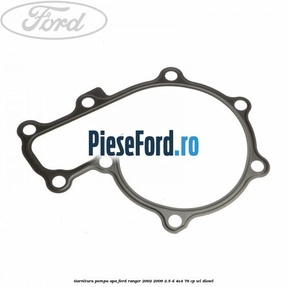 Garnitura, pompa apa Ford Ranger 2002-2006 2.5 D 4x4 78 cp WL diesel